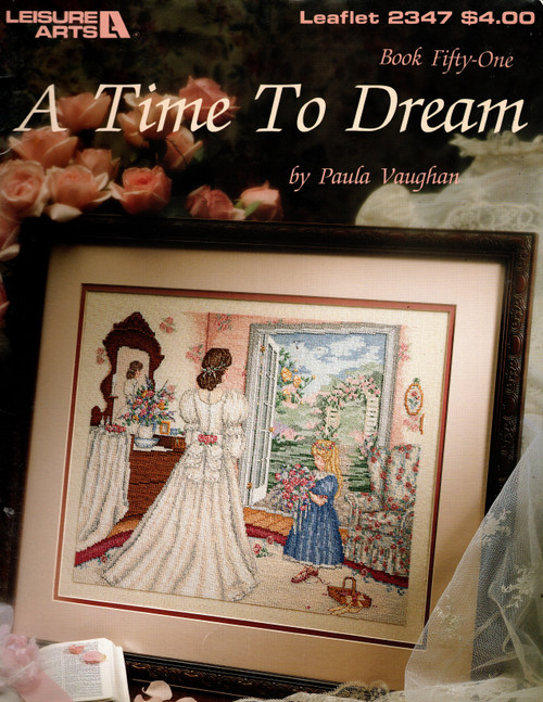 Leisure Arts A Time to Dream Bk 51 Counted Cross Stitch Pattern leaflet. Paula Vaughan. Full color charted design