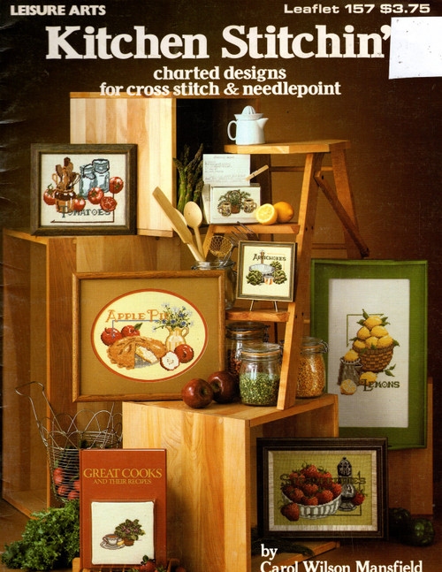 Leisure Arts Kitchen Stitchin Cross Stitch and Needlepoint Pattern booklet. Carol Wilson Mansfield. Apple Pie, Bread, Artichokes, Chocolate Cake, Coffee and Tea, Ice Cream, Fruit Salad, Lemons, Onions, Strawberries, Salt and Pepper, Tomatoes, Sugar and Spice, Tossed Salad