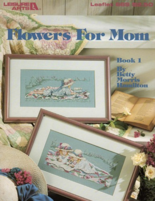 Leisure Arts FLOWERS for MOM