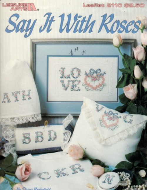 Leisure Arts Say it With Roses Cross Stitch Pattern leaflet. Diane Brakefield. Alphabet, Love