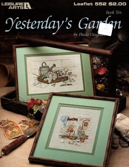 Leisure Arts Yesterday's Garden Bk 10 Counted Cross Stitch Pattern leaflet. Paula Vaughan. Full color charted design. Yesterday's Garden, From the Garden