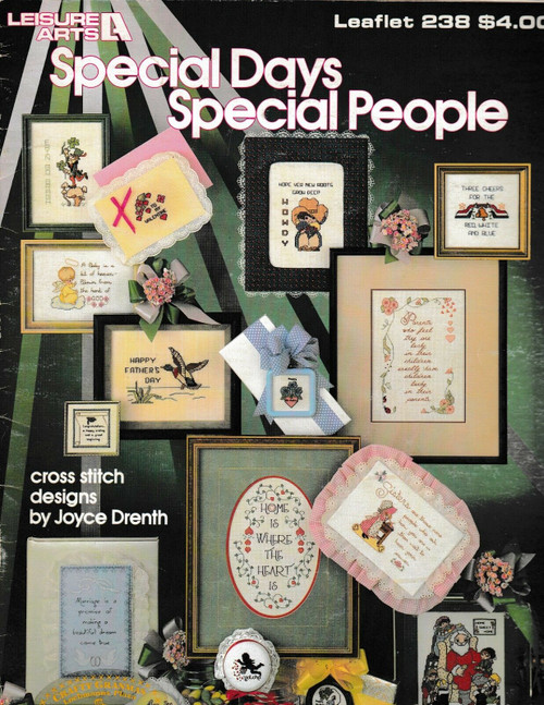 Leisure Arts Special Days Special People counted Cross Stitch pattern booklet. Joyce Drenth. Home Is, Parents, A Baby, Gotcha, Marriage Is, Anniversaries, Sisters, Brother, A Hug, Santa and Elves, Take Me, Three Cheers, Jack O Lantern, Happy Birthday boy or girl, See You Soon, Happy New Year, To My Valentine, Tis Your Pot o'Gold, Happy Easter, Scarecrow, Happy Father's Day, Happy Birthday, Happy Mother's Day, Happy Birthday, , Cornucopia, Congratulations, Howdy, Erin Go Bragh, A Friend, And a Partridge