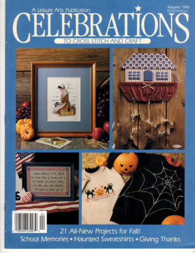 Leisure Arts Celebrations Magazine Autumn 1990 cross stitch and craft magazine. 21 projects. Simple Pleasures  D Morgan, A Good Neighbor, Schools Days, Nothing's Sweeter, My Friend (Mother-in-law), Pledge, and more