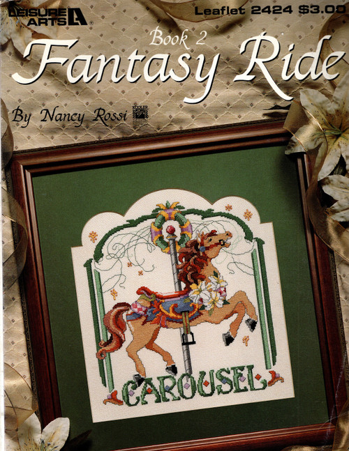 Leisure Arts Fantasy Ride Book 2 counted Cross Stitch pattern leaflet. Nancy Rossi Leisure Arts Fantasy Ride Book 2 counted Cross Stitch pattern leaflet. Nancy Rossi