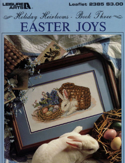 Leisure Arts Holiday Heirlooms Book Three Easter Joys counted Cross Stitch Pattern leaflet. Jane Chandler