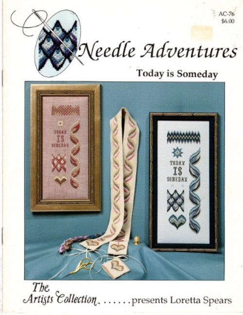 Artists Collection Today is Someday Needle Adventures Counted cross stitch booklet. Loretta Spears.