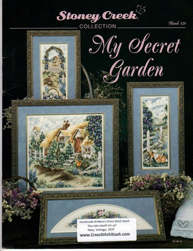 Stoney Creek My Secret Garden Counted cross stitch pattern booklet. Along the Garden Path, Rose and Gold, Garden Treasure, Beyond the Garden Wall, Sunday Stroll, Geese on Parade, Floral Heart and Vines