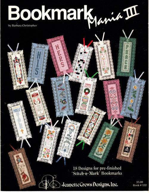 Jeanette Crews Bookmark Mania III cross stitch leaflet. Barbara Christopher. Daisy Chain, His, Hers, Crossword, From a Friend, Merry Christmas, Medallion, Aquarium Fish, Tiger Lilies, Peace, Mystery, Bears, Magic Kingdom, Stained Galss, Forget Me Not, Everything I Like, Holy Bible, The Gateway