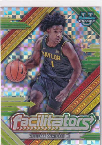2025 TOPPS CHROME UNIVERSITY #F-3 ROBERT WRIGHT FACILITATORS X FRACTOR- BAYLOR