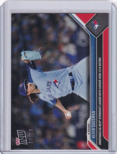 2023 TOPPS NOW PARALLEL #203 KEVIN GAUSMAN TORONTO BLUE JAYS 10/10
