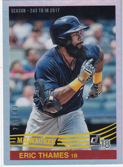 2018 DONRUSS #248 ERIC THAMES /243 REFRACTOR- MILWAUKEE BREWERS