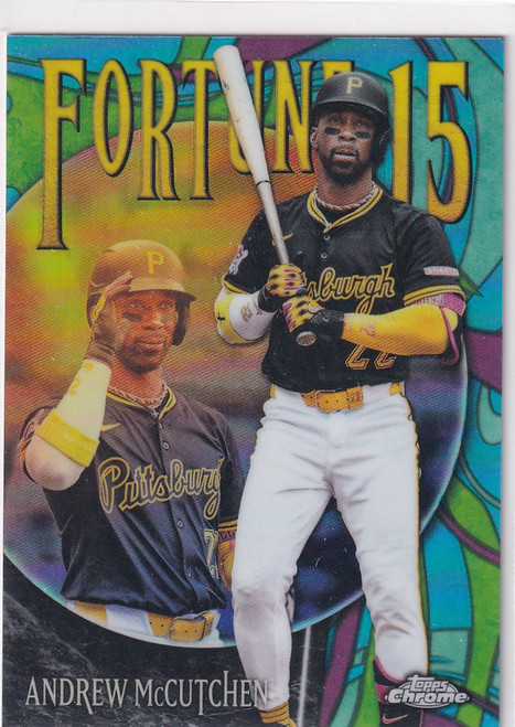 2025 TOPPS CHROME #F15-17 ANDREW MCCUTCHEN FORTUNE 15- PITTSBURGH PIRATES