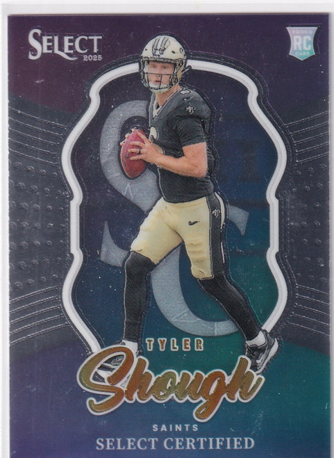 2025 SELECT #10 TYLER SHOUGH SELECT CERTIFIED- NEW ORLEANS SAINTS