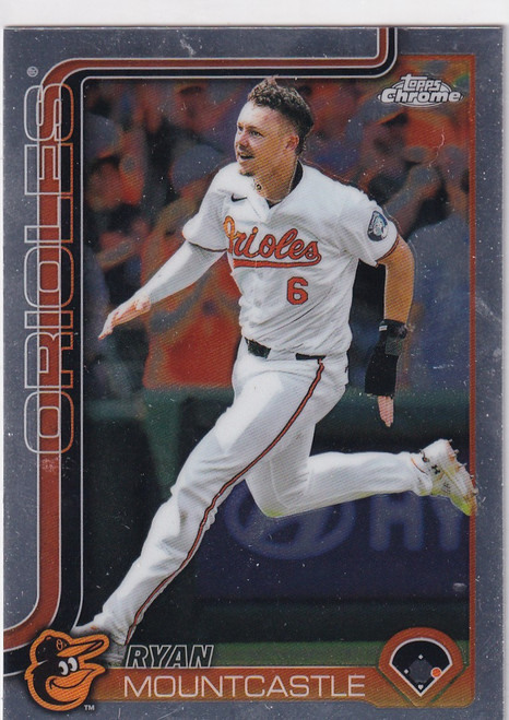 2025 TOPPS CHROME #297 RYAN MOUNTCASTLE- BALTIMORE ORIOLES