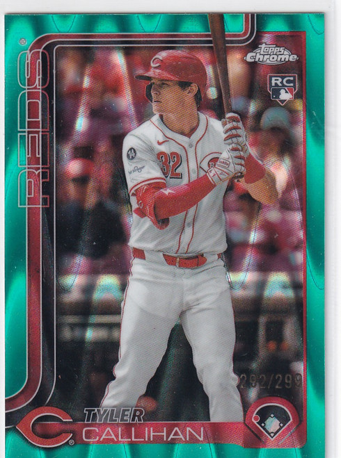 2025 TOPPS CHROME #USC156 TYLER CALLIHAN GREEN RAY WAVE /299- CINCINNATI REDS