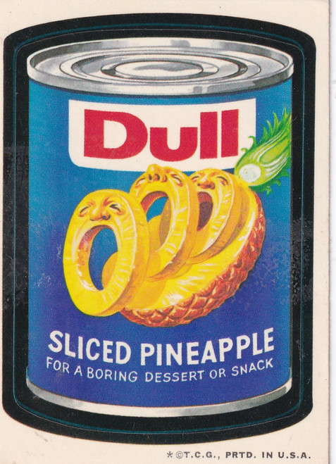 1973 WACKY PACKAGES DULL SLICED PINEAPPLE- WACKY PACKAGES