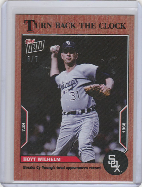 2022 TOPPS TURN BACK THE CLOCK CHERRY PARALLEL #116 HOYT WILHELM WHITE SOX 6/7