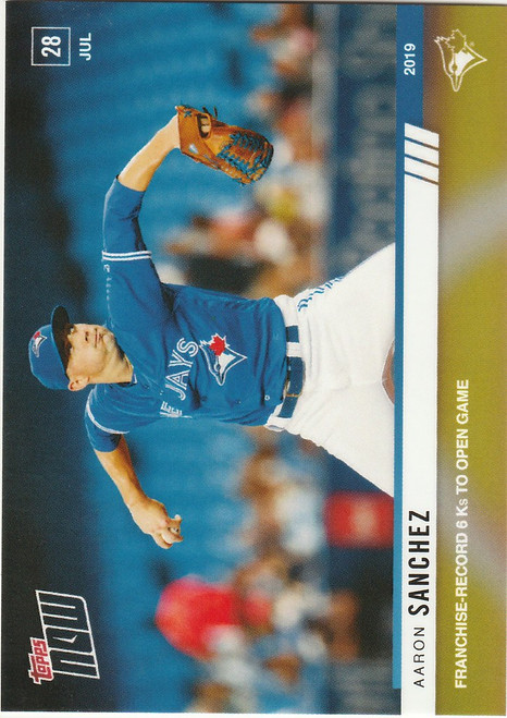 2019 TOPPS NOW #594 AARON SANCHEZ 6 STRIKEOUTS TO START GAME TORONTO BLUE JAYS