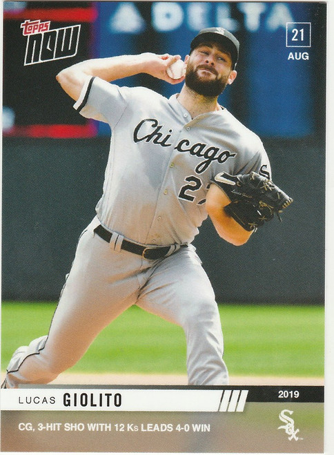 2019 TOPPS NOW #725 LUCAS GIOLITO GC 3 HIT SHUTOUT CHICAGO WHITE SOX