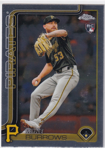 2025 Topps Chrome Baseball #78 Mike Burrows - Pittsburgh Pirates