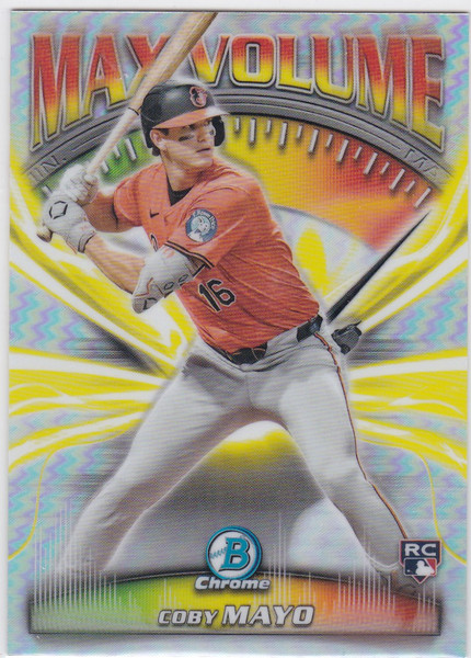 2025 Bowman Chrome #MV-13 Coby Mayo Max Volume RC Baltimore Orioles
