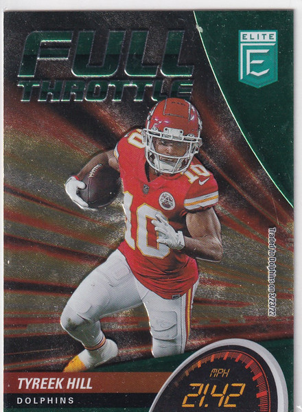 2022 DONRUSS ELITE #FT10 TYREEK HILL FULL THROTTLE- KANSAS CITY CHIEFS