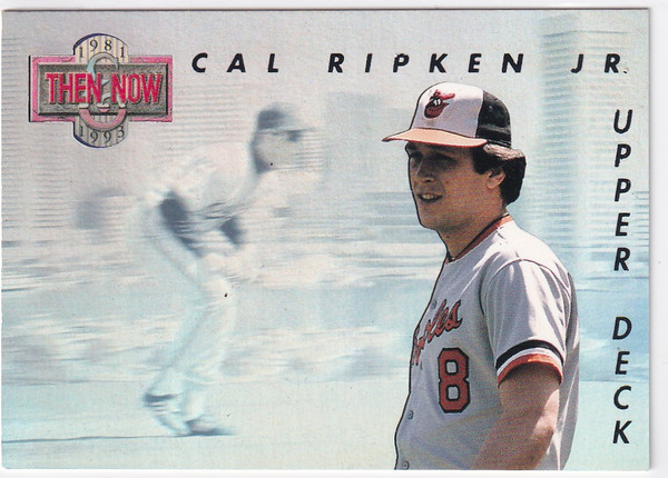 1992 UPPER DECK #TN4 CAL RIPKEN JR THEN NOW HOLOGRAM- BALTIMORE ORIOLES