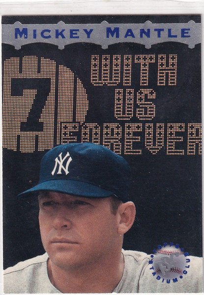 1996 TOPPS #MM19 MICKEY MANTLE WITH US FOREVER- NEW YORK YANKEES