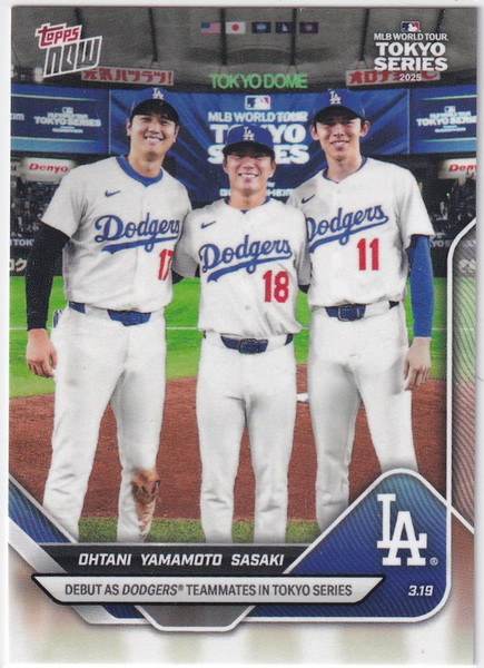 2025 TOPPS NOW #7 OHTANI, YAMAMOTO, SASAKI TOKOYO SERIES- LOS ANGELES DODGERS