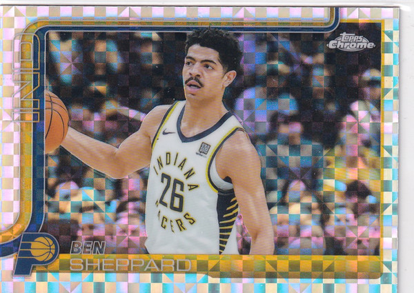 2025 TOPPS CHROME #94 BEN SHEPPARD X FRACTOR- INDIANA PACERS