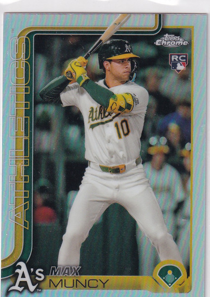 2025 TOPPS CHROME #221 MAX MUNCY REFRACTOR- OAKLAND ATHELTICS