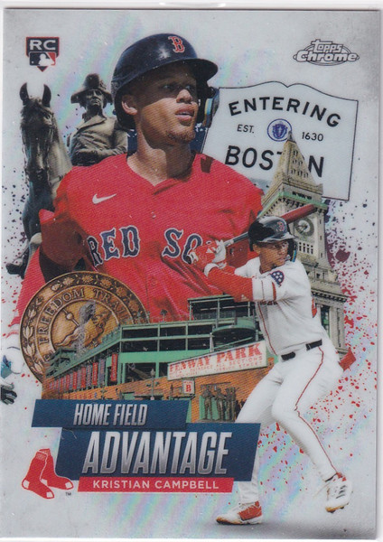 2025 TOPPS CHROME #HA-43 KRISTIAN CAMPBELL HOME FIELD ADVATAGE- BOSTON RED SOX