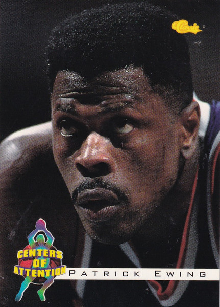 1994 CLASSIC #66 PATRICK EWING CENTERS OF ATTENTION- NEW YORK KNICKS