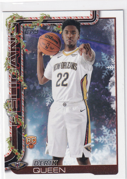 2025 TOPPS HOLIDAY #H173 DERIK QUEEN- NEW ORLEANS PELICANS