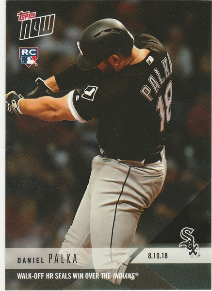 2018 TOPPS NOW #583 DANIEL PALKA WALK OFF HOME RUN CHICAGO WHITE SOX