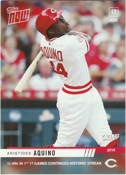 2019 TOPPS NOW #699 ARISTIDES AQUINO 11HR IN 17 GAMES CINCINNATI REDS