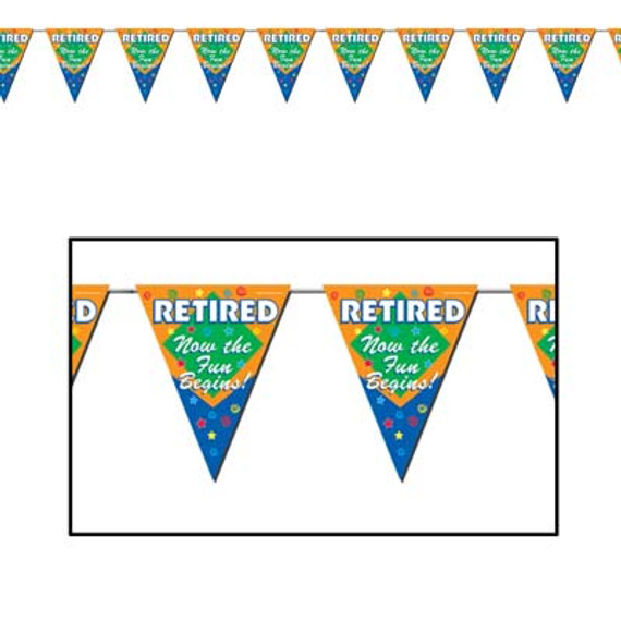 Retired Now The Fun Begins Pennant Banner