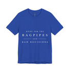 Bagpipes and Bad Decisions Tee — Funny Scottish Festival T‑Shirt