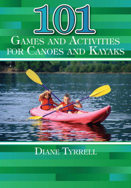 101 Games and Activities for Canoes and Kayaks