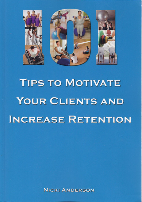 101 Tips to Motivate Your Clients and Increase Retention