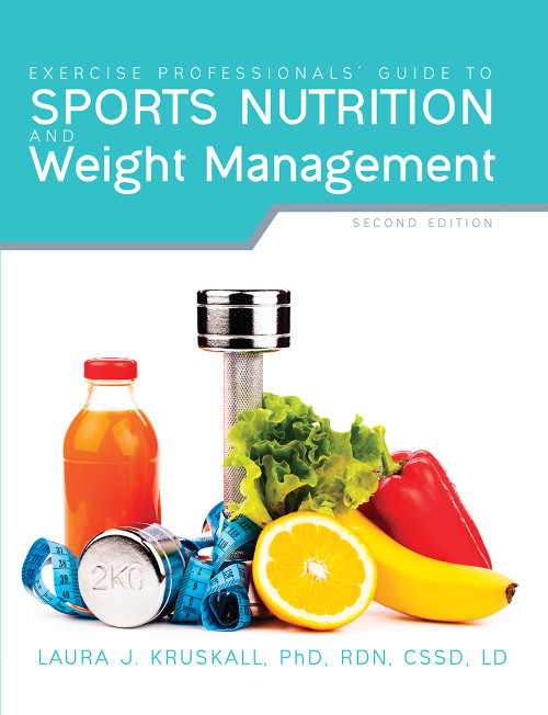 Exercise Professionals' Guide to Sports Nutrition and Weight Management (2nd Edition)