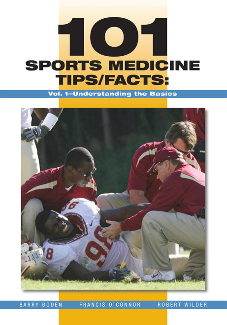 101 Sports Medicine Tips/Facts: Vol. 1-Understanding the Basics