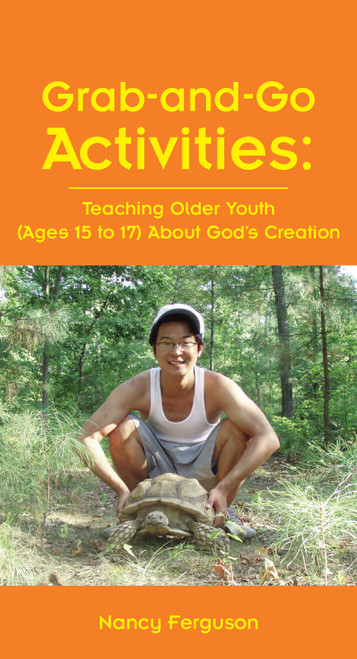 Grab-and-Go Activities: Teaching Older Youth (Ages 15 to 17) About God's Creation