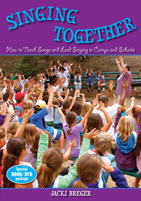Singing Together: How to Teach Songs and Lead Singing in Camps and Schools