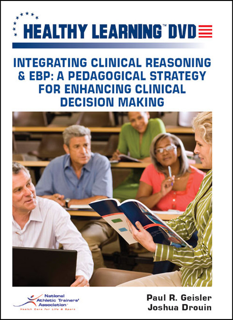 Integrating Clinical Reasoning & EBP: A Pedagogical Strategy for Enhancing Clinical Decision Making