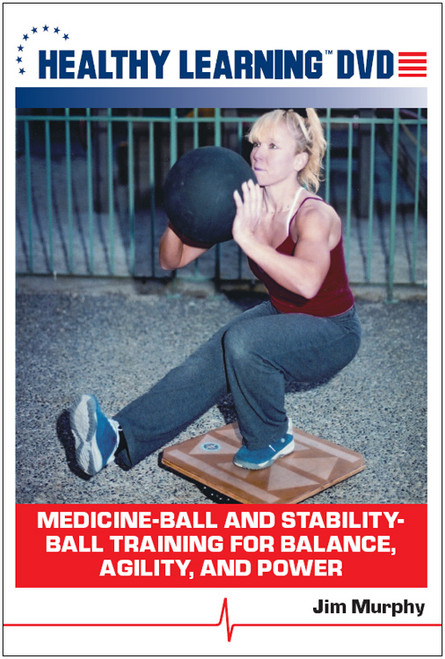 Medicine-Ball and Stability-Ball Training for Balance, Agility, and Power