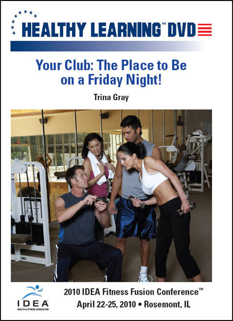 Your Club: The Place to Be on a Friday Night!