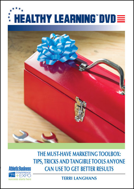 The Must-Have Marketing Toolbox: Tips, Tricks and Tangible Tools Anyone Can Use to Get Better Results