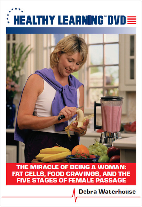 The Miracle of Being a Woman: Fat Cells, Food Cravings, and the Five Stages of Female Passage