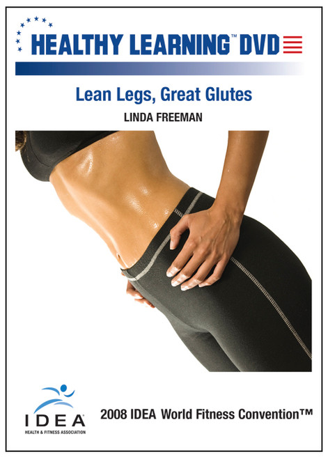 Lean Legs, Great Glutes